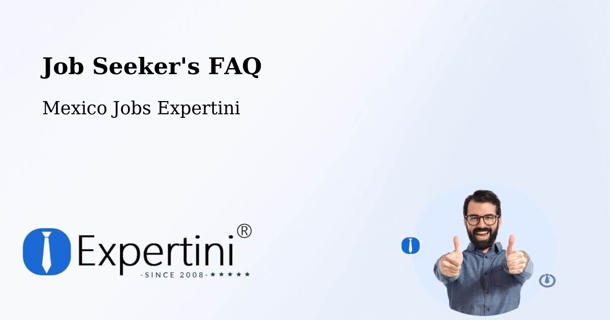 Employer FAQ – Maxcanú - Mexico Jobs Expertini
