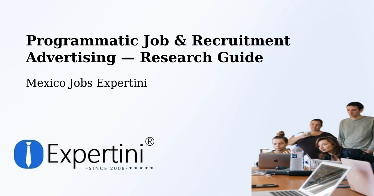 Programmatic Job & Recruitment Advertising — Research Guide – Maxcanú